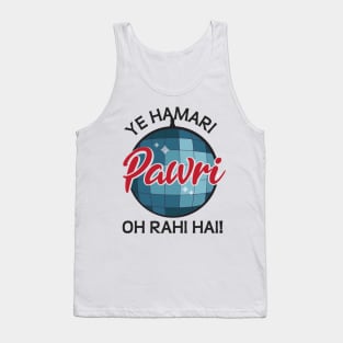 Ye Hamari Pawri Oh rahi hai Hindi Meme Quote Party design Tank Top